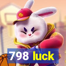 798 luck